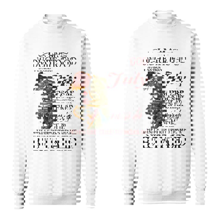 July Girl Gift   July Girl I Am A Daughter Of God Sweatshirt