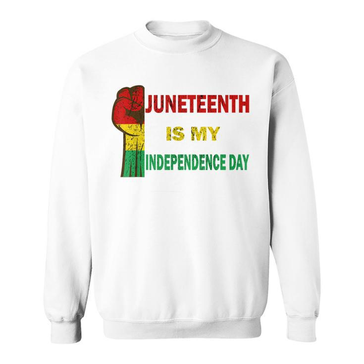 Juneteenth Is My Independence Day For Women Men Kids Vintage   Sweatshirt