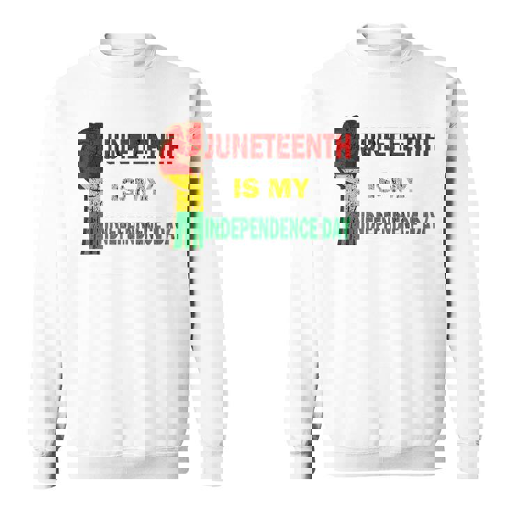 Juneteenth Is My Independence Day For Women Men Kids Vintage   Sweatshirt