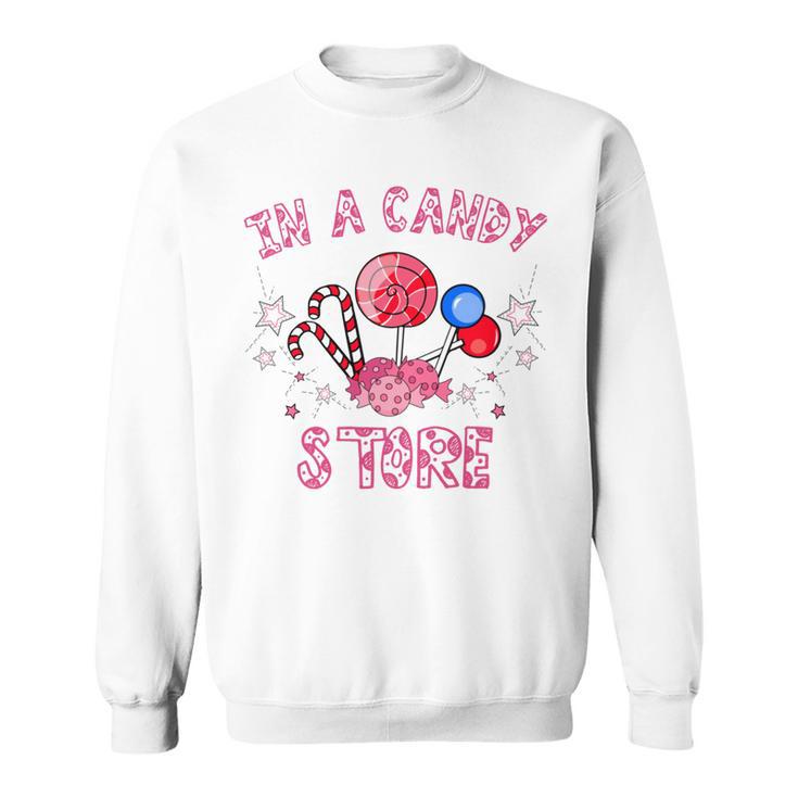 Kid In A Candy Store  35 Trending Shirt Sweatshirt