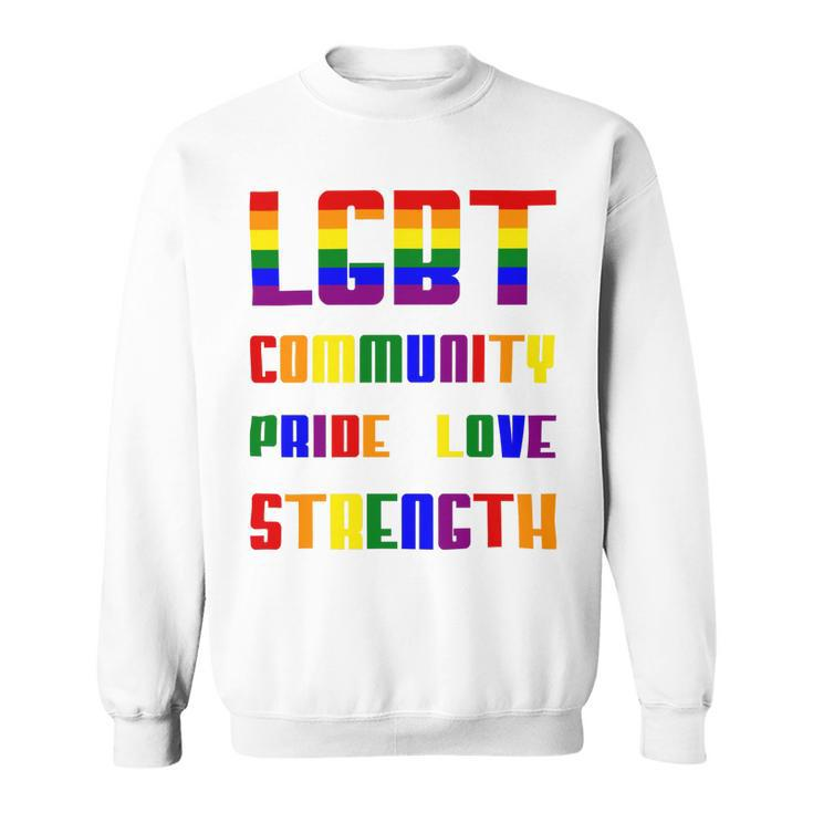 Lgbt Pride Month  Lgbt History Month Slogan Shirt Lgbt Community Pride Love Strength Sweatshirt