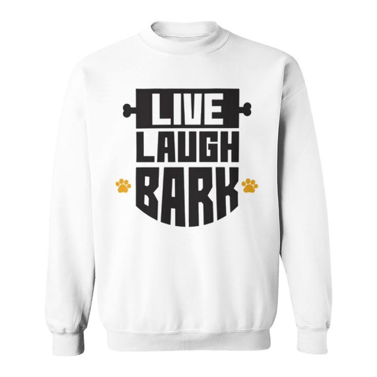 Live Laugh Bark  8 Trending Shirt Sweatshirt