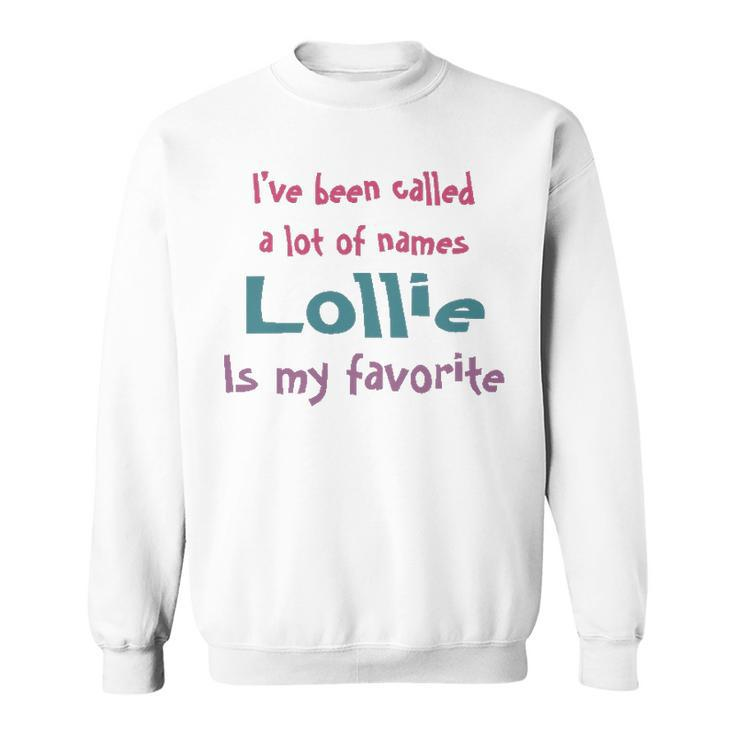 Lollie Grandma Gift   Lollie Is My Favorite Sweatshirt