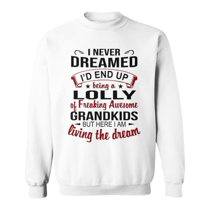Lolly Grandma Gift   Lolly Of Freaking Awesome Grandkids Sweatshirt