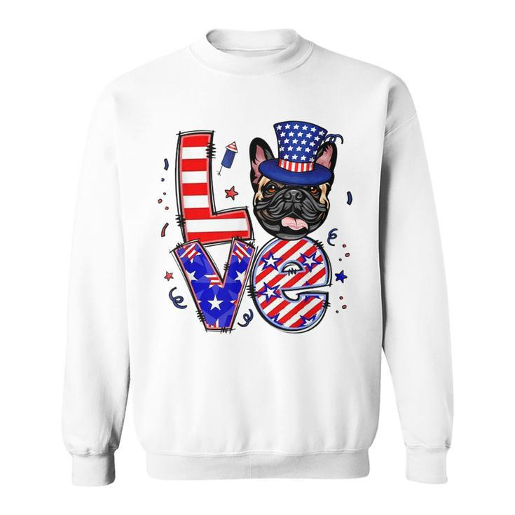 Love French Bulldog Patriotic 4Th Of July  Sweatshirt