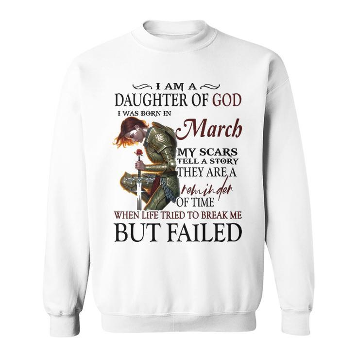 March Girl Gift   March Girl I Am A Daughter Of God Sweatshirt