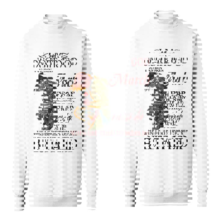 March Girl Gift   March Girl I Am A Daughter Of God Sweatshirt