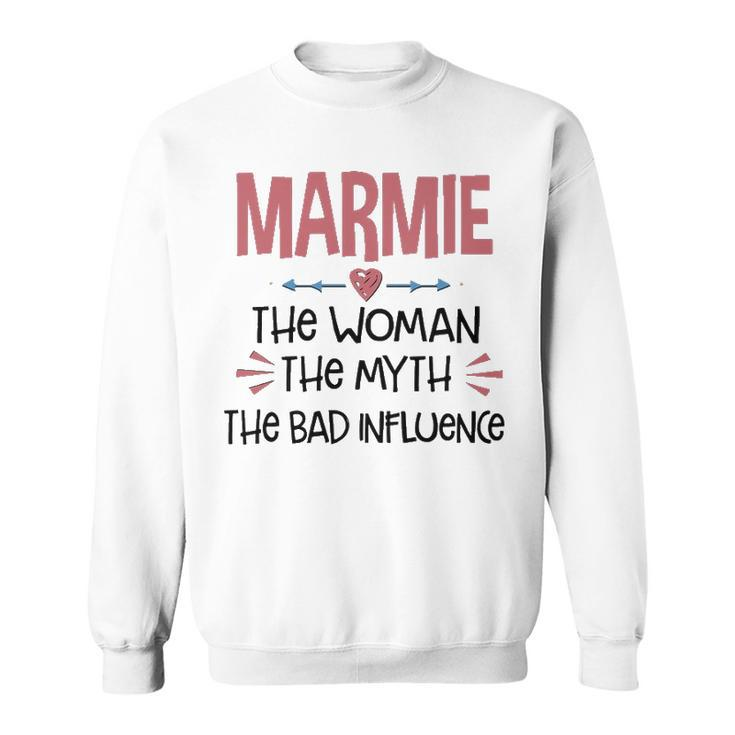 Marmie Grandma Gift   Marmie The Woman The Myth The Bad Influence Sweatshirt