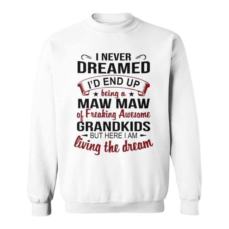 Maw Maw Grandma Gift   Maw Maw Of Freaking Awesome Grandkids V2 Sweatshirt