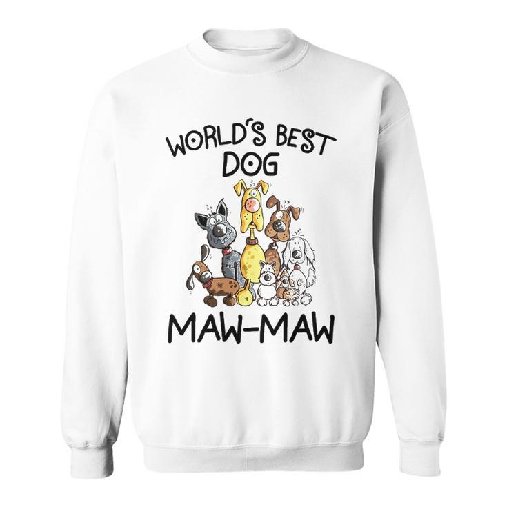 Maw Maw Grandma Gift   Worlds Best Dog Maw Maw Sweatshirt