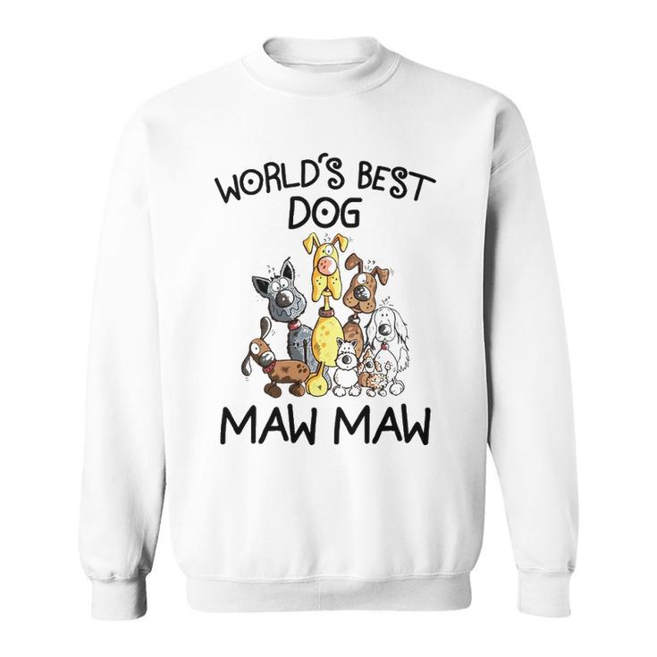 Maw Maw Grandma Gift   Worlds Best Dog Maw Maw Sweatshirt