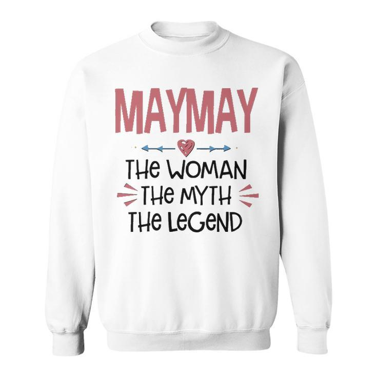 Maymay Grandma Gift   Maymay The Woman The Myth The Legend Sweatshirt