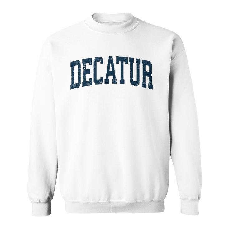 Mens Decatur Georgia Ga Vintage Athletic Sports Navy Design Sweatshirt