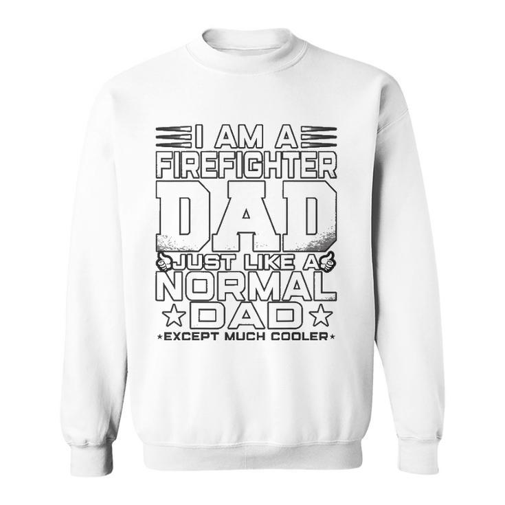Mens Funny Firefighter Dad Gift Firefighter Fathers Day Gifts Sweatshirt