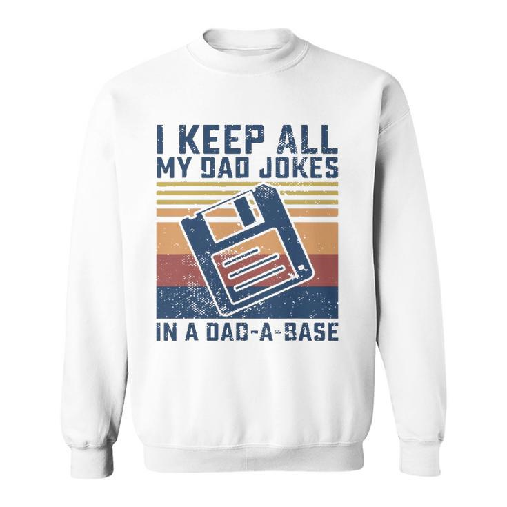 Mens I Keep All My Dad Jokes In A Dad-A-Base Vintage Father Dad Sweatshirt