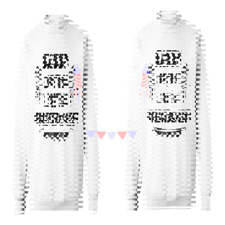 Mens Mens 4Th Of July Dad Daddy Of The Little Firecracker Gifts Sweatshirt