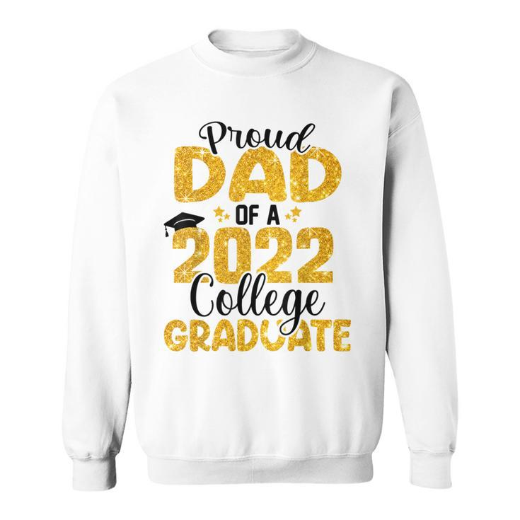 Mens Proud Dad Of 2022 College Graduate Senior Daddy Graduation Sweatshirt