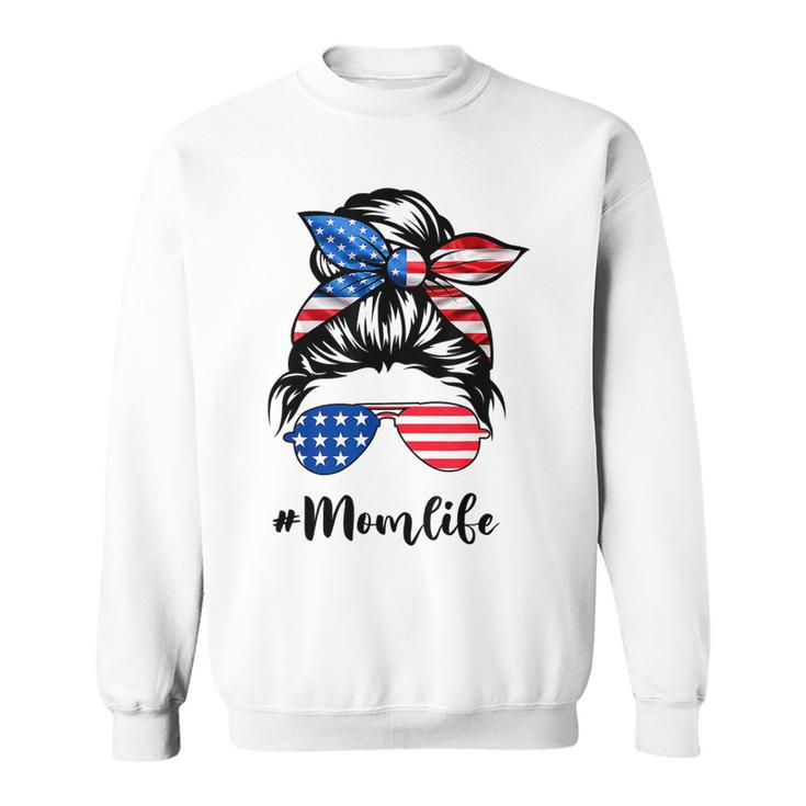 Mom Life Messy Bun America Flag Mothers Day 4Th Of July T-Shirt Sweatshirt