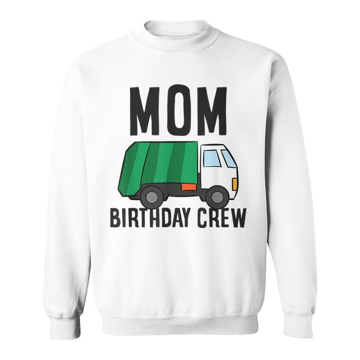 Mom Of The Birthday Crew Garbage Truck  Sweatshirt