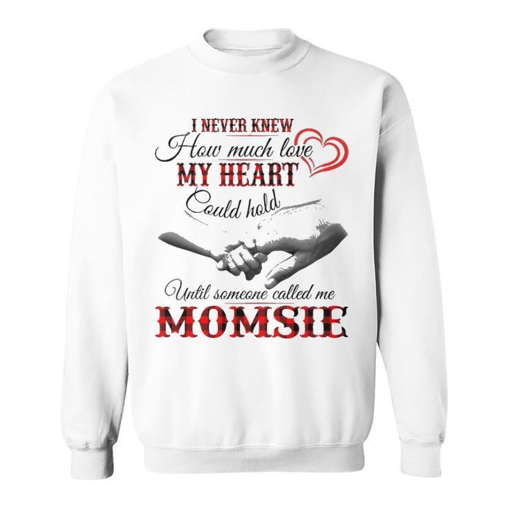 Momsie Grandma Gift   Until Someone Called Me Momsie Sweatshirt