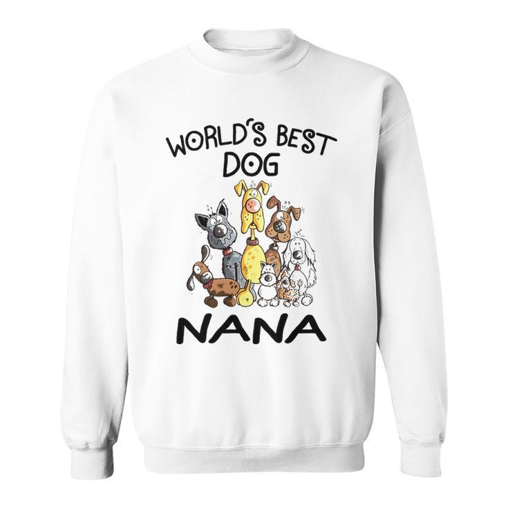 Nana Grandma Gift   Worlds Best Dog Nana Sweatshirt