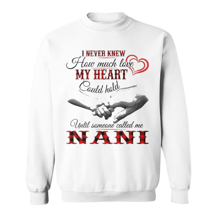 Nani Grandma Gift   Until Someone Called Me Nani Sweatshirt