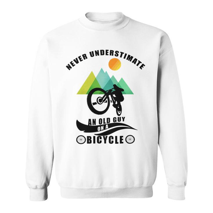 Never Underestimate An Old Guy On A Bicycle Sweatshirt