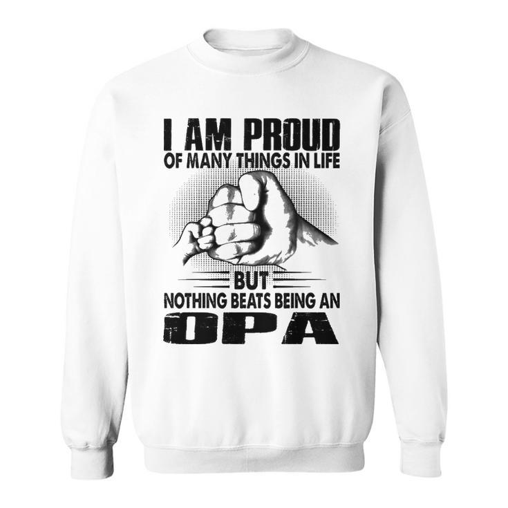 Opa Grandpa Gift   Nothing Beats Being An Opa Sweatshirt