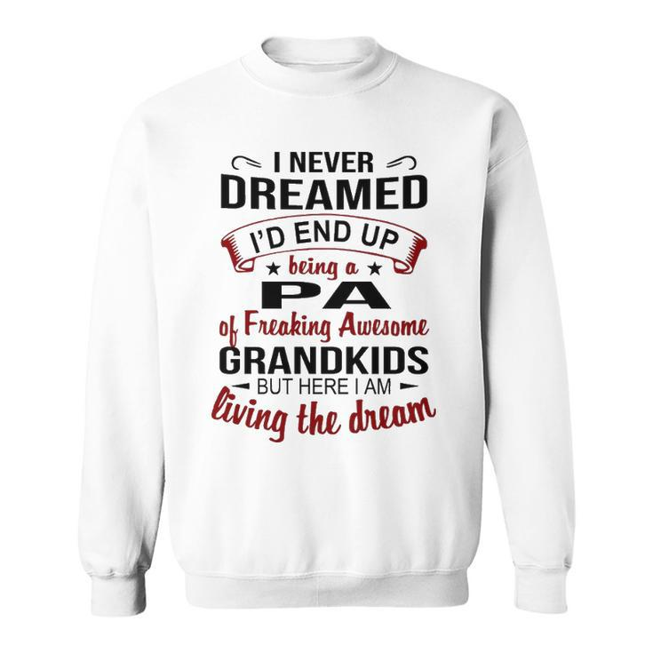 Pa Grandpa Gift   Pa Of Freaking Awesome Grandkids Sweatshirt