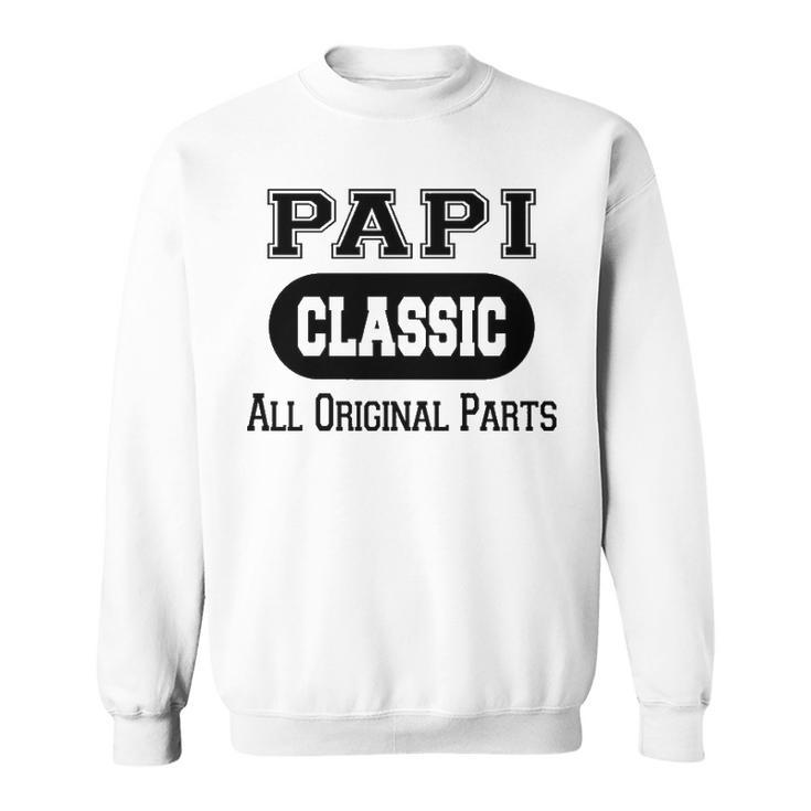 Papi Grandpa Gift   Classic All Original Parts Papi Sweatshirt