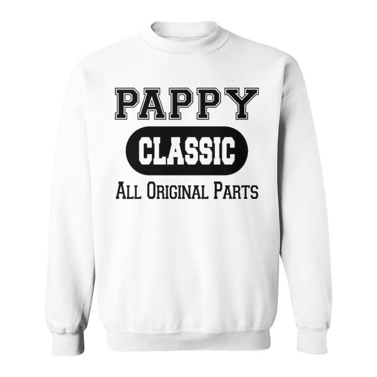 Pappy Grandpa Gift   Classic All Original Parts Pappy Sweatshirt