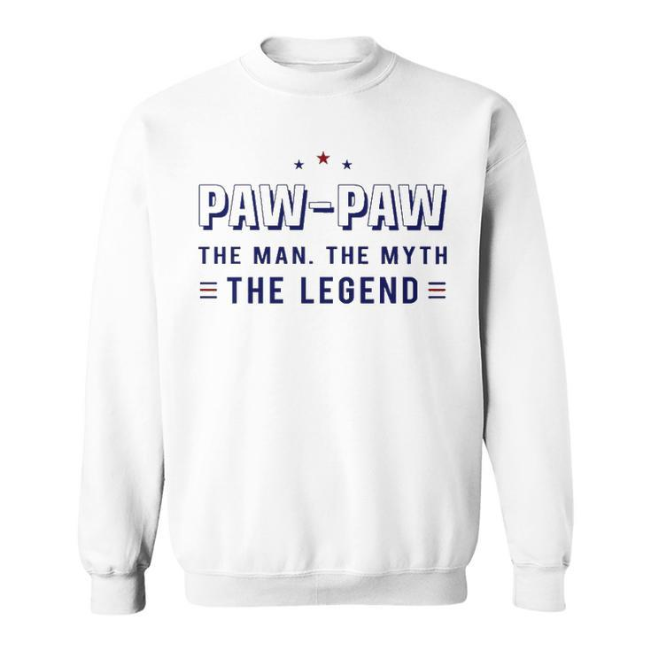 Paw Paw Grandpa Gift   Paw Paw The Man The Myth The Legend V3 Sweatshirt