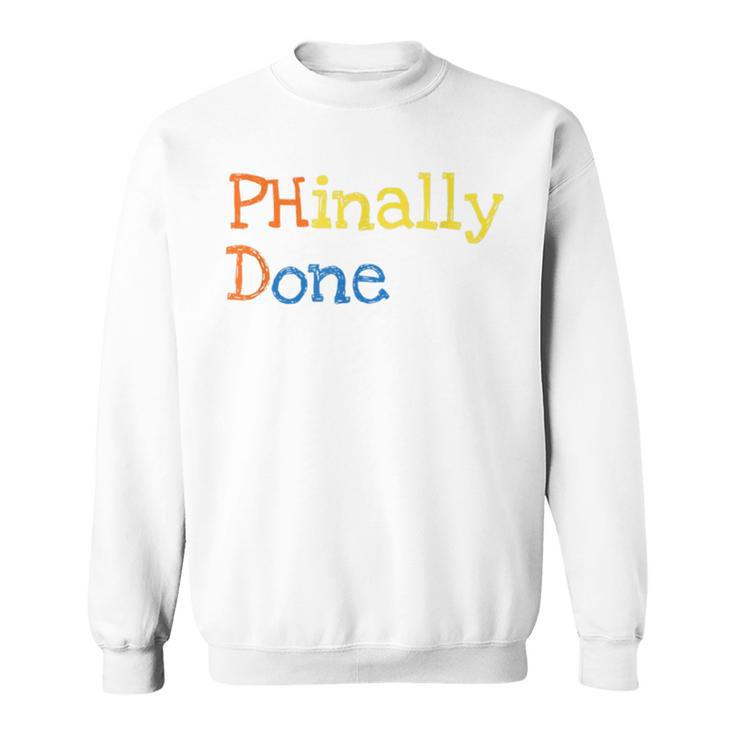 Phinally Done Sweatshirt