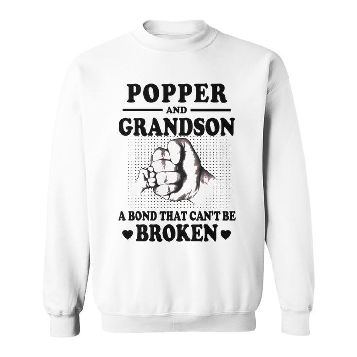 Popper Grandpa Gift   Popper And Grandson A Bond That Cant Be Broken Sweatshirt