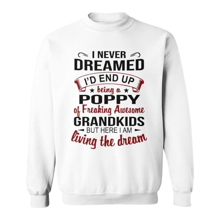 Poppy Grandpa Gift   Poppy Of Freaking Awesome Grandkids Sweatshirt