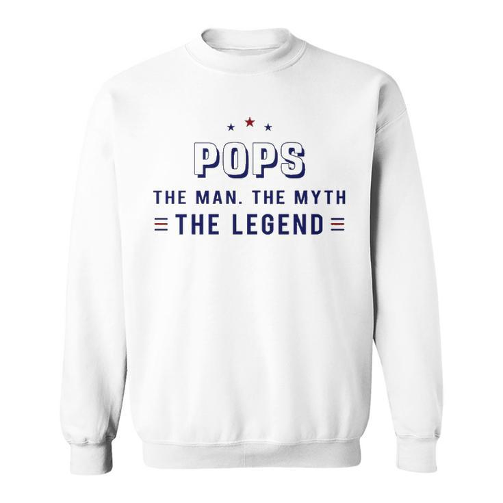 Pops Grandpa Gift   Pops The Man The Myth The Legend V2 Sweatshirt