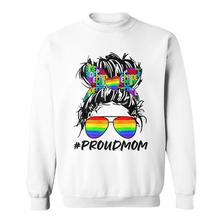 Proud Mom Lgbt  Gay Pride Messy Bun Rainbow Lgbtq  Sweatshirt