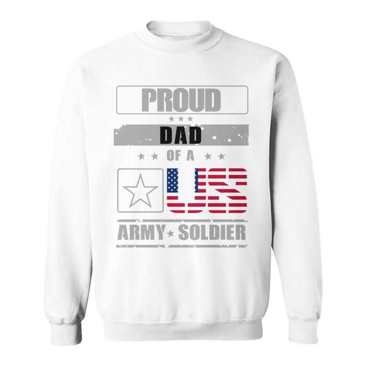 Proud Us Army Soldier Dad 4Th Of July   Sweatshirt