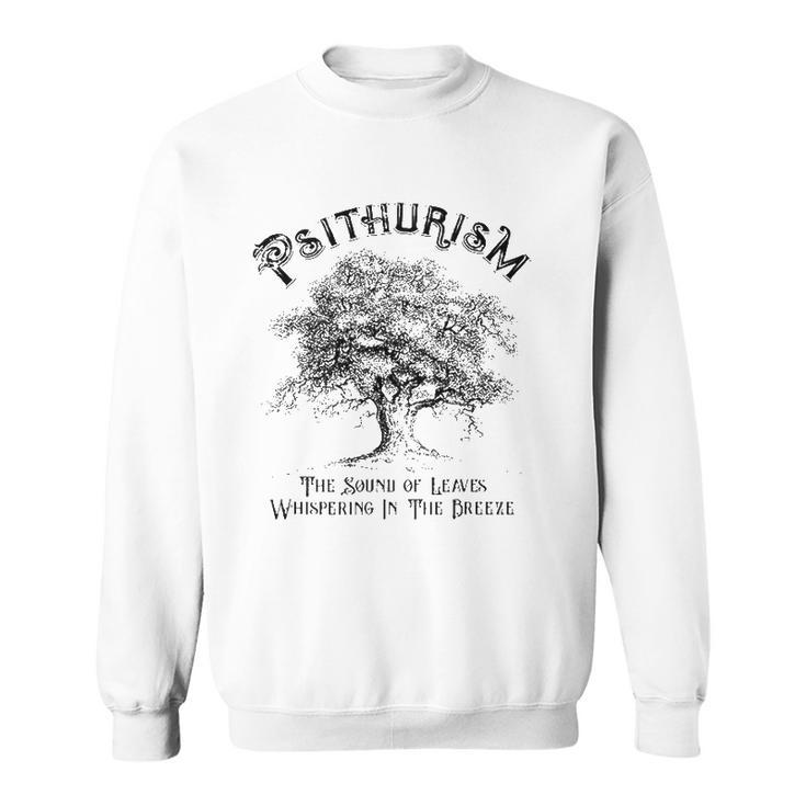 Psithurism The Sound Of Leaves Whispering In The Breeze Sweatshirt