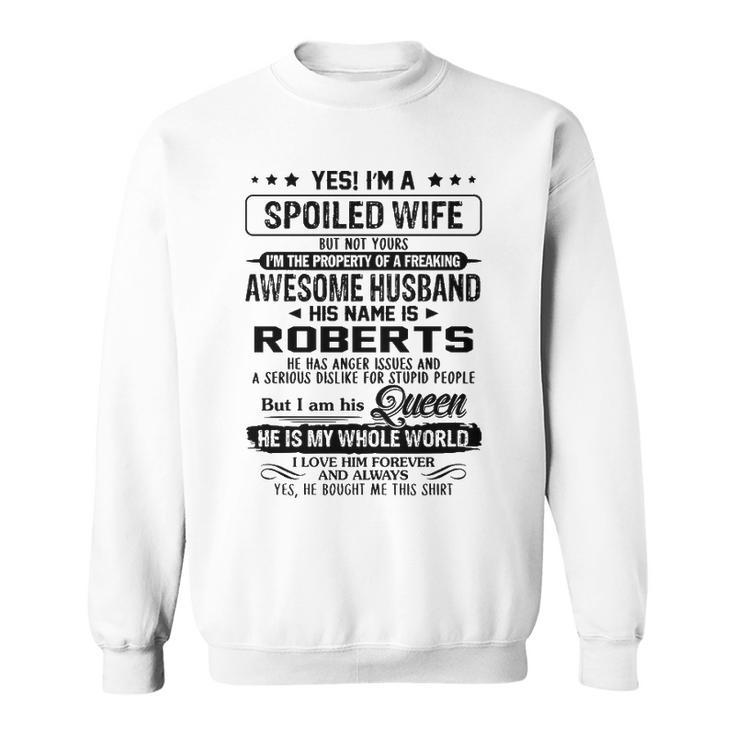 Roberts Name Gift   Spoiled Wife Of Roberts Sweatshirt