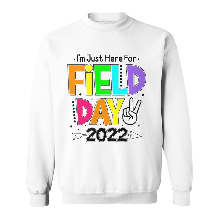 School Field Day Teacher Im Just Here For Field Day 2022 Peace Sign Sweatshirt