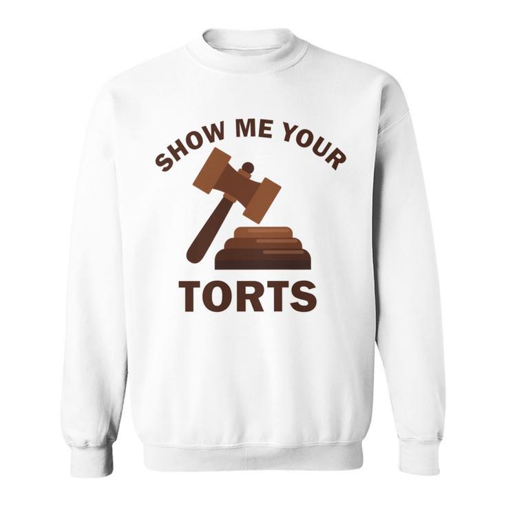 Show Me Your Torts V2 Sweatshirt