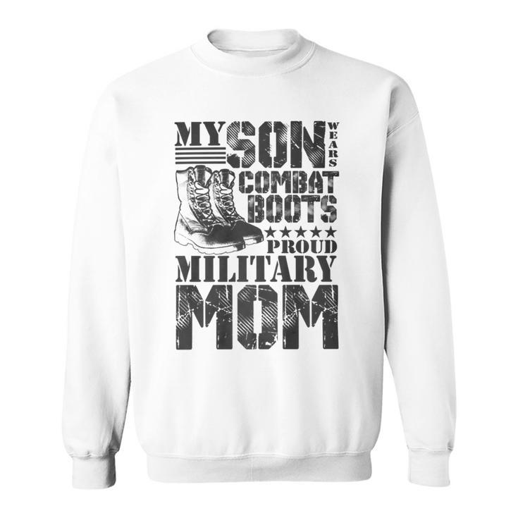 Son Wears Combat Boots Military Mom Military Family Premium T-Shirt Sweatshirt