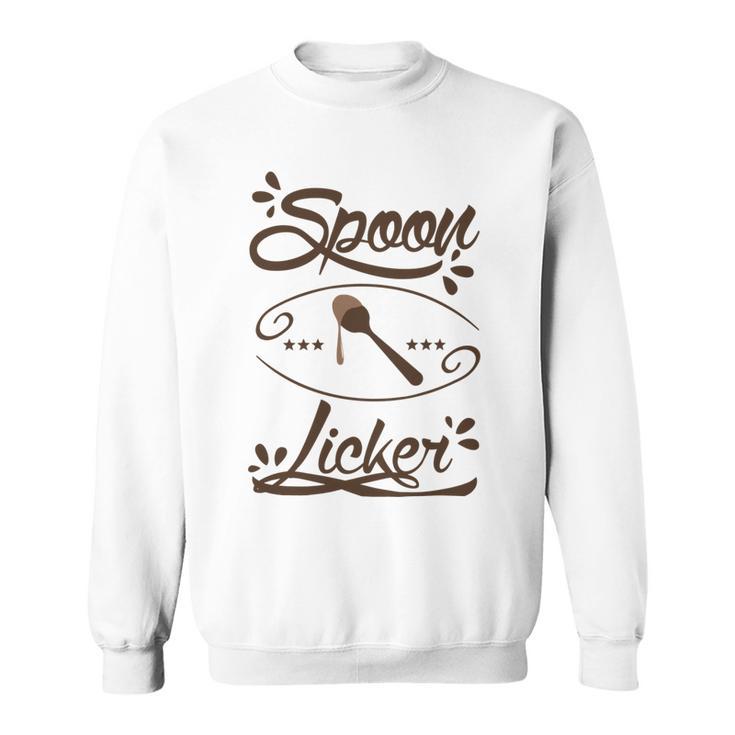 Spoon Licker  105 Trending Shirt Sweatshirt