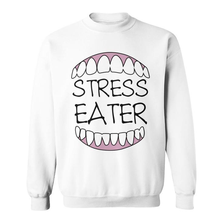 Stress Eater  57 Trending Shirt Sweatshirt