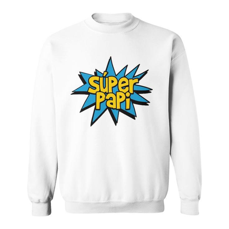Super Papi Comic Book Superhero Spanish Dad Graphic Sweatshirt