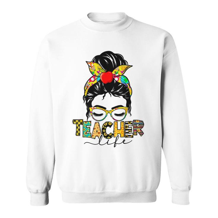 Teacher Life Messy Bun Hair Women Teachers Day Sweatshirt