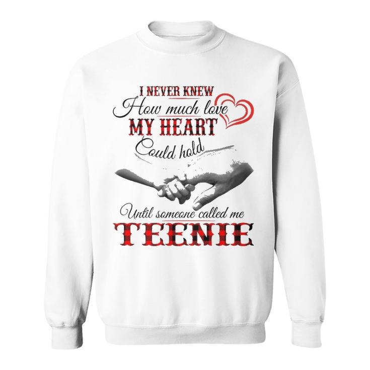 Teenie Grandma Gift   Until Someone Called Me Teenie Sweatshirt