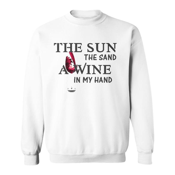 The Sun The Sand A Wine In My Hand Sweatshirt