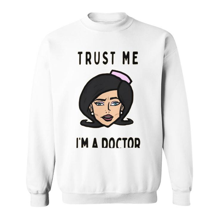 Trust Me Im A Dogtor Doctor Dog 672 Shirt Sweatshirt